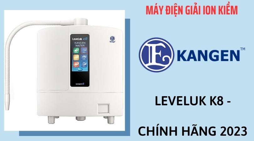 Máy điện giải ion kiềm Kangen LeveLuk K8 - Chính hãng 2023